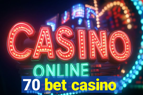 70 bet casino